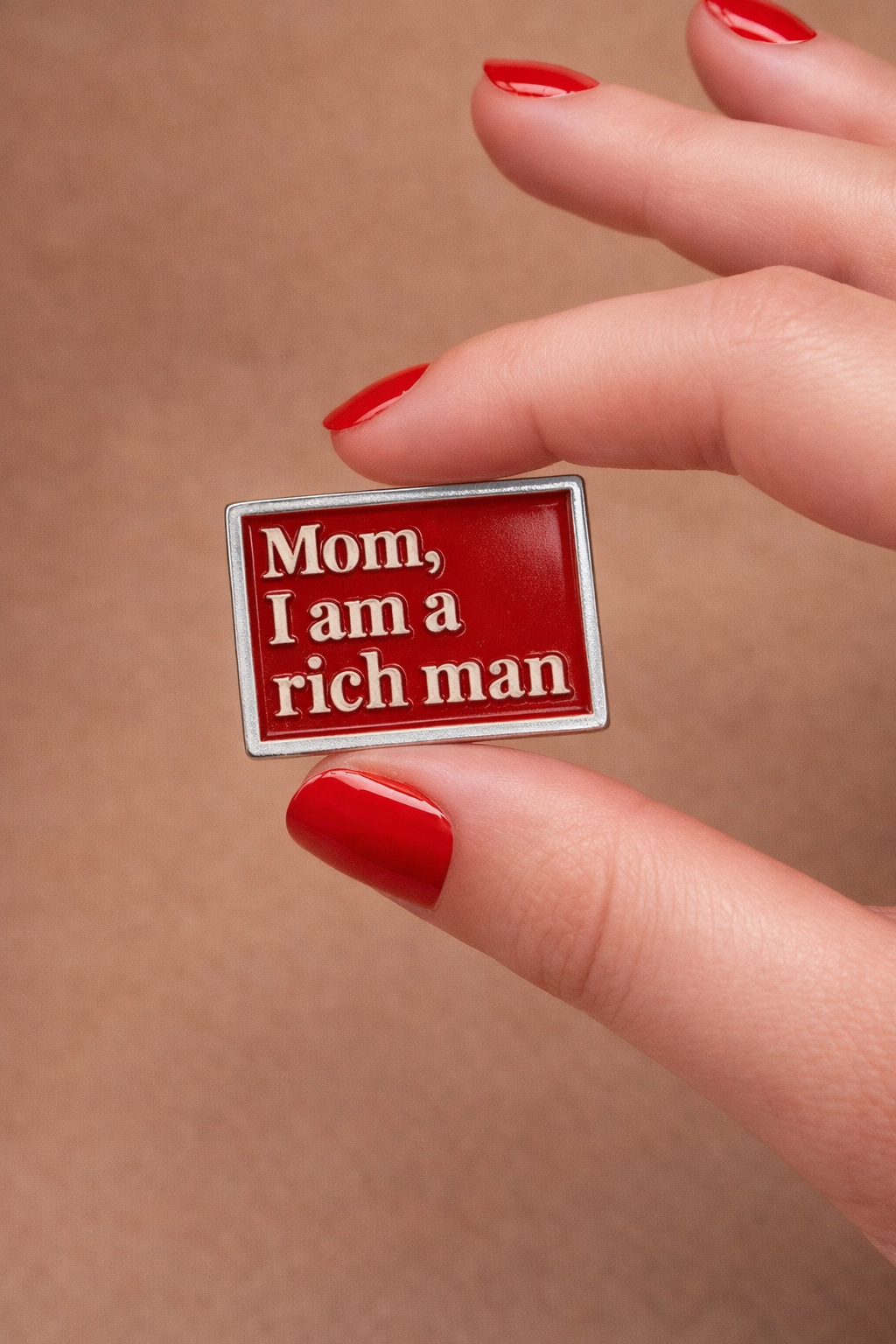 Metal Sticker : Mom i am a rich man