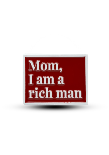 Metal Sticker : Mom i am a rich man